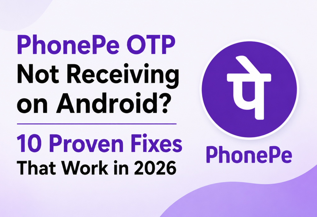 PhonePe OTP Not Receiving on Android?