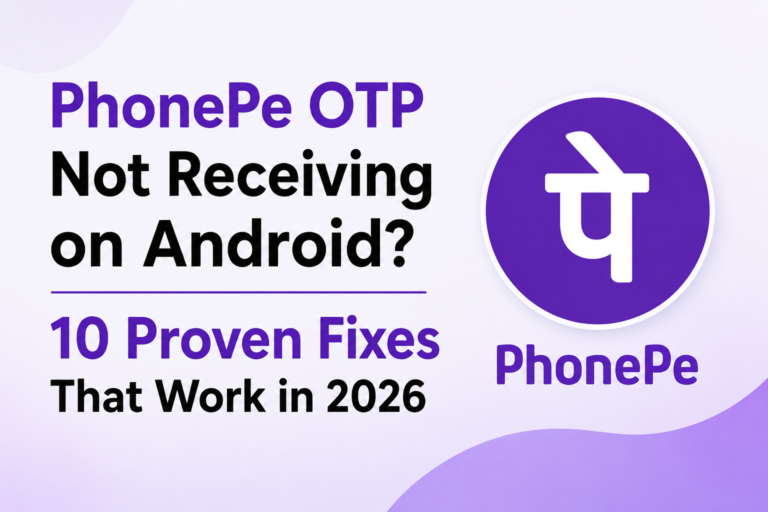 PhonePe OTP Not Receiving on Android?
