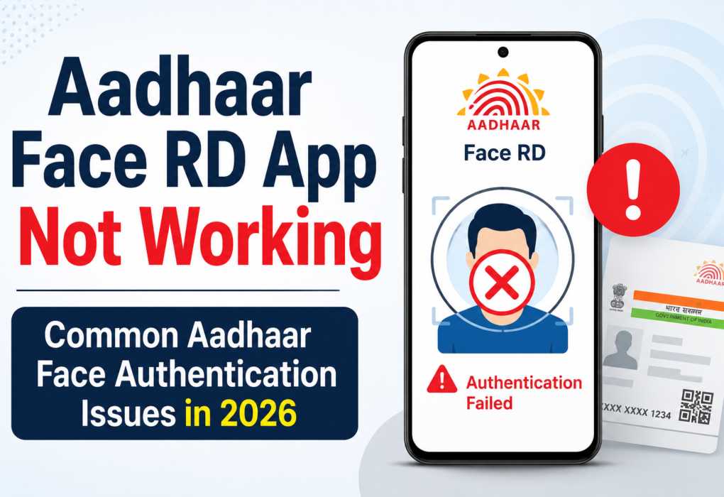 Aadhaar Face RD App Not Working Common Aadhaar Face Authentication Issues in 2026